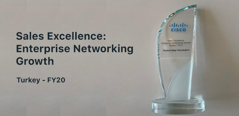 Cisco’dan Trustnet’e Enterprise Networking Growth Ödülü! 1